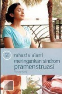 50 Rahasia Alami Meringankan Sindrom Pramenstruasi