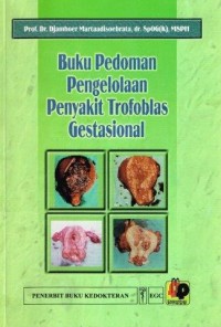 Buku Pedoman Pengelolaan Penyakit Trofoblas Gestasional