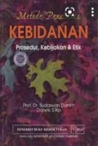 Metode Penelitian Kebidanan:Prosedur,Kebijakan & Etik