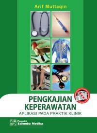 Pengkajian Keperawatan Aplikasi Pada Praktik Klinik