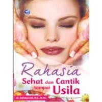 Rahasia Sehat Dan Cantik Sampai Usila