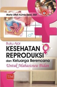 Buku ajar kesehatan reproduksi dan keluarga berencana