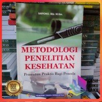 Metodologi Penelitian Kesehatan Penuntun Praktis Bagi Pemula