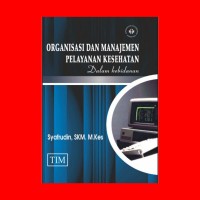 Organisasi Dan Manajemen Pelayanan kesehatan Dalam Kebidanan