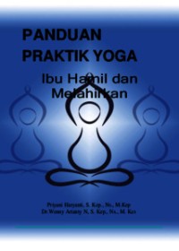 PANDUAN PRAKTIK YOGA Ibu Hamil dan Melahirkan